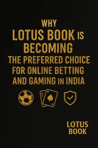 Why Lotus Book Is Becoming the Preferred Choice for Online Betting and Gaming in India